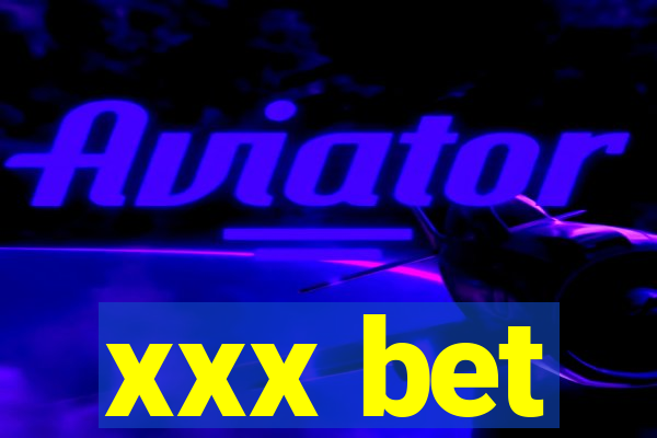 xxx bet